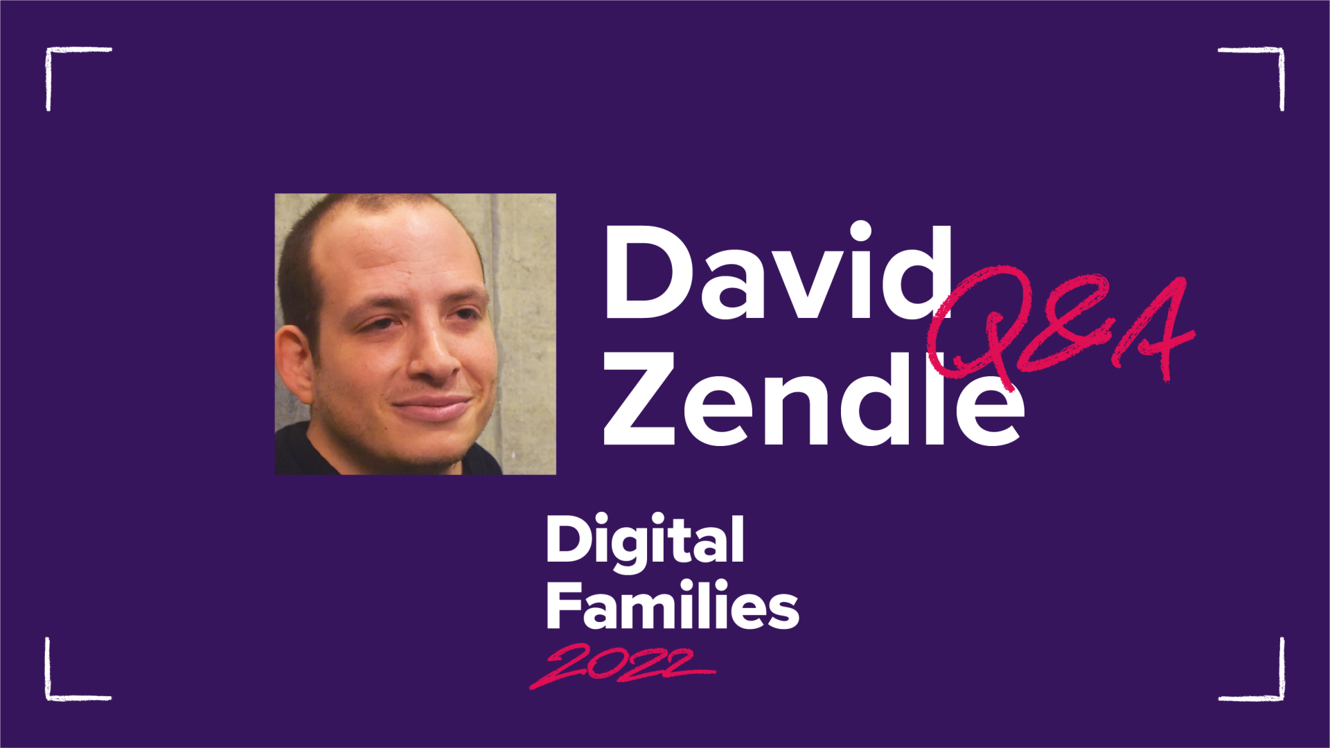 Digital Families 2022: Q&A with Dr David Zendle